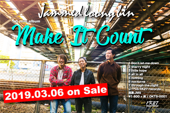 jammed loony bin自信初となる1st mini album”Make It Count”を2019年3月6日に発売